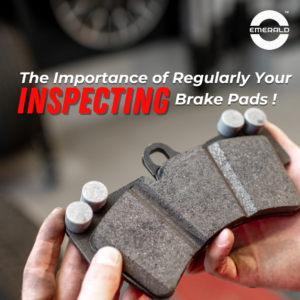 The Importance of Regularly Inspecting Your Brake Pads